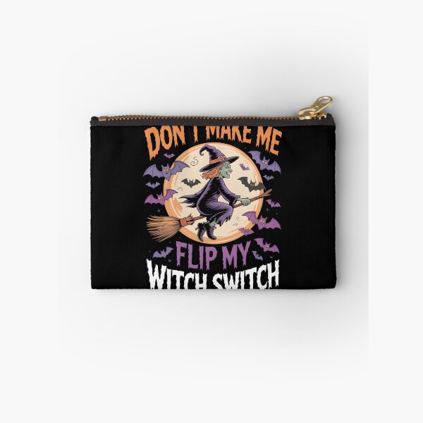 Item preview, Don't Make Me Flip My Witch Switch designed and sold by MizoX7.