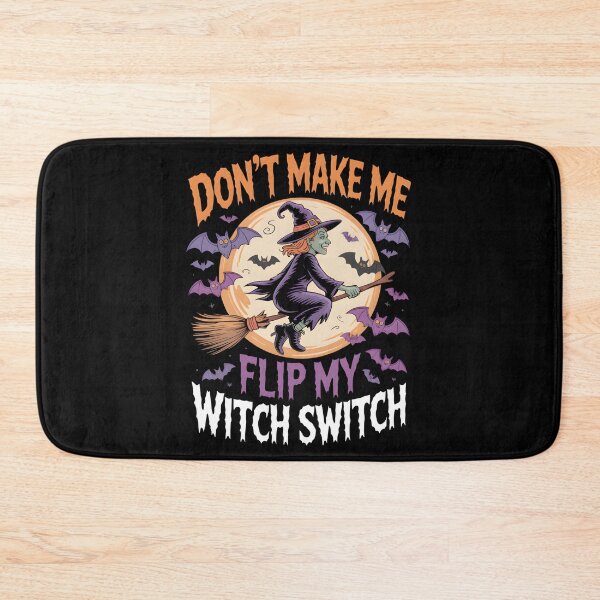 Item preview, Don't Make Me Flip My Witch Switch designed and sold by MizoX7.