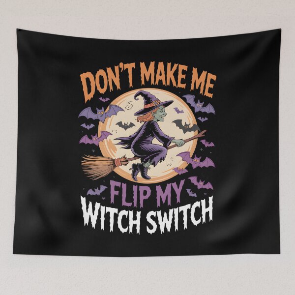 Item preview, Don't Make Me Flip My Witch Switch designed and sold by MizoX7.
