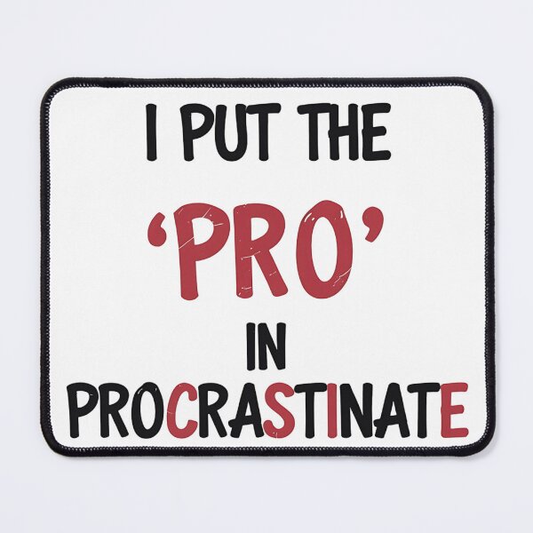 Item preview, pro in procrastinate designed and sold by Spirit of Siam.