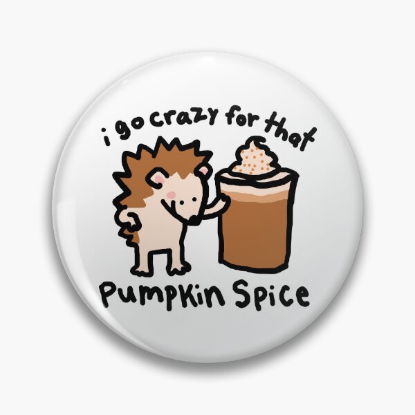 Item preview, i go crazy for that pumpkin spice  designed and sold by AbbieTheSnail.
