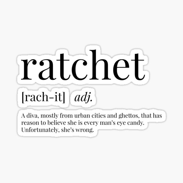 "Ratchet Definition" Sticker for Sale by definingprints Redbubble