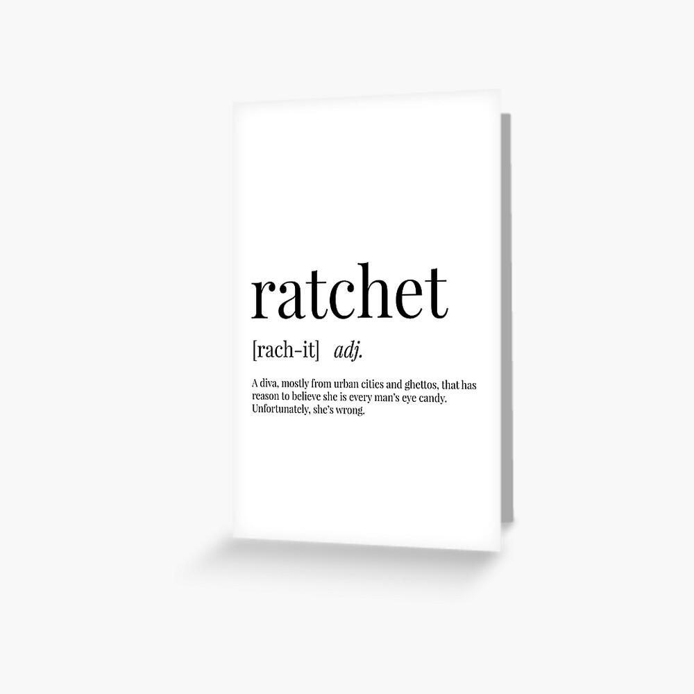 "Ratchet Definition" Greeting Card for Sale by definingprints Redbubble