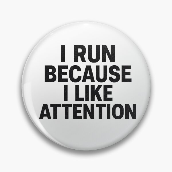 Item preview, I run because i like attention designed and sold by Kingster312.