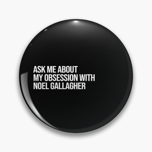 Item preview, Ask me About my Obsession with Noel Gallagher designed and sold by 2000sbabyangel.