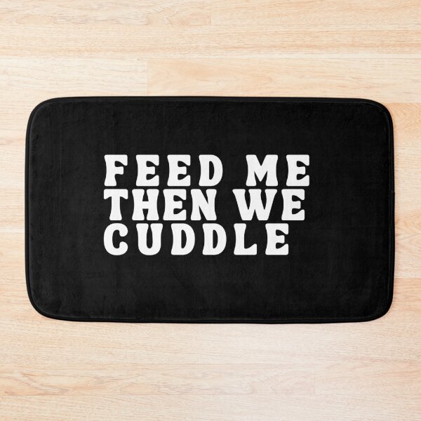 Item preview, Feed Me Then We Cuddle designed and sold by Bawek85Designs.