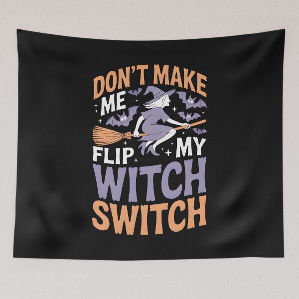 Item preview, Don't Make Me Flip My Witch Switch designed and sold by MizoX7.