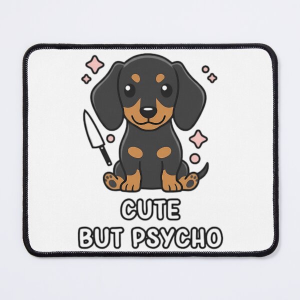 Item preview, Cute But Psycho Dachshund designed and sold by roslexfulsia.