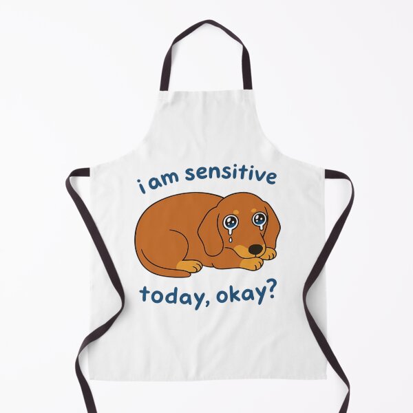 Item preview, I Am Sensitive Today Okay Dachshund Dog designed and sold by roslexfulsia.