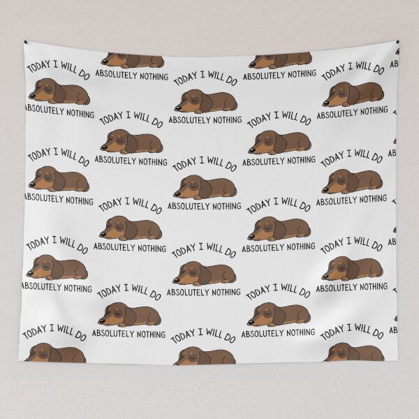Item preview, Today I Will Do Absolutely Nothing Dachshund designed and sold by roslexfulsia.