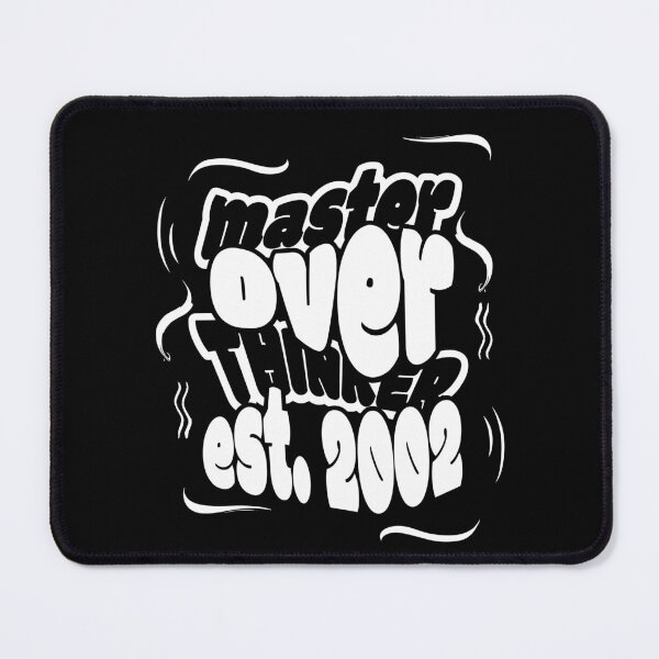 Item preview, Overthinking Since the 2002 designed and sold by BaffledSnout.
