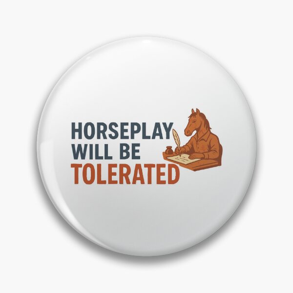 Item preview, Horseplay Will Be Tolerated – The Playwright Horse designed and sold by ChickenFund.