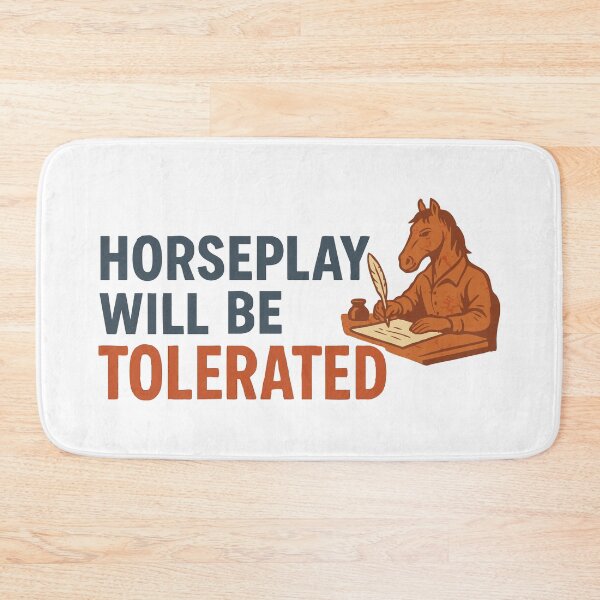Item preview, Horseplay Will Be Tolerated – The Playwright Horse designed and sold by ChickenFund.