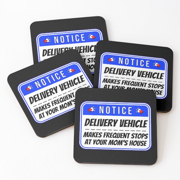 Item preview, NOTICE:  Delivery Vehicle - Makes Frequent Stops At Your Mom's House - funny warning signs designed and sold by DesignsFromTW-S.