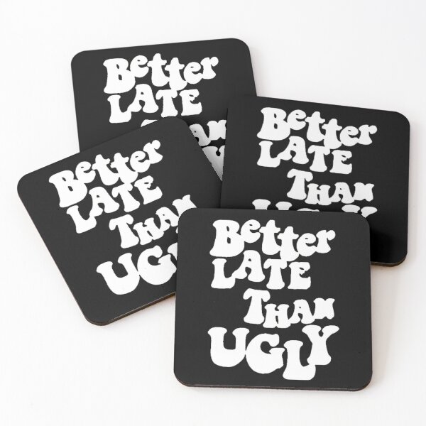 Item preview, Better late than ugly  designed and sold by FUNOFTHEQUOTES.