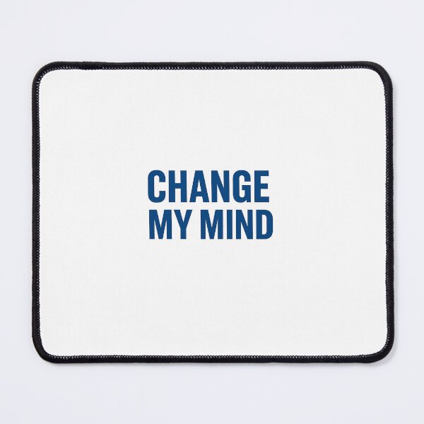 Item preview, Change My Mind designed and sold by Visualsplendors.