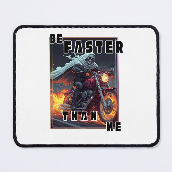 Item preview, Be Faster Than Me – Grim Rider Motorcycle Design designed and sold by drbeshoyadel.