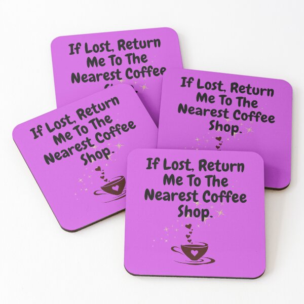Item preview, If Lost, Return Me To The Nearest Coffee Shop designed and sold by Moyeri.