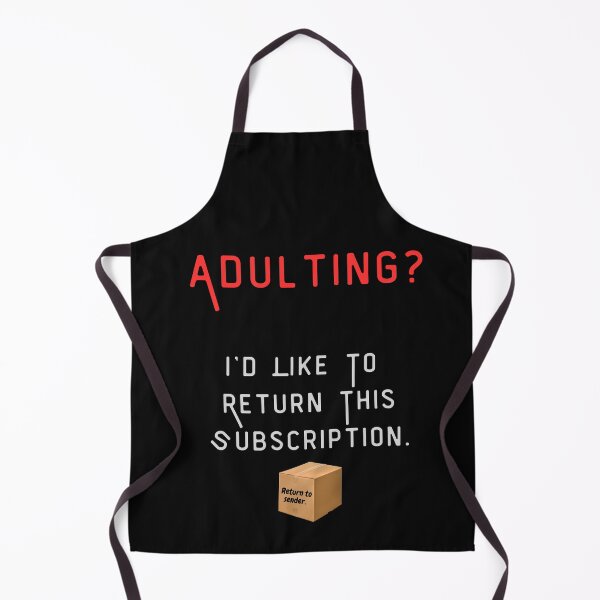 Item preview, Adulting? I’d Like To Return This Subscription. designed and sold by Moyeri.