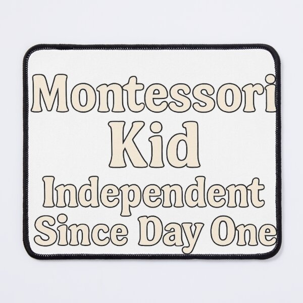 Item preview, Montessori Kid – Independent Since Day One (Funny Montessori Design) designed and sold by MforMontessori.