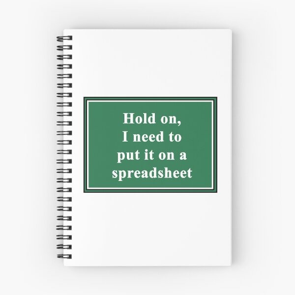 Item preview, Hold On, I Need to Put it on a Spreadsheet designed and sold by ThePurpleFrog.