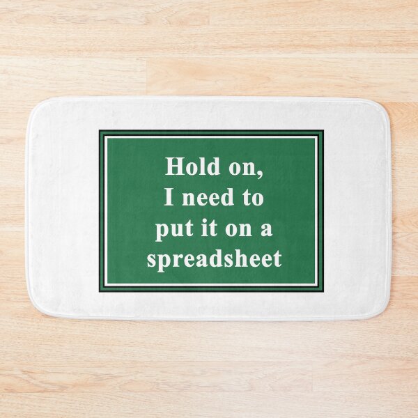 Item preview, Hold On, I Need to Put it on a Spreadsheet designed and sold by ThePurpleFrog.
