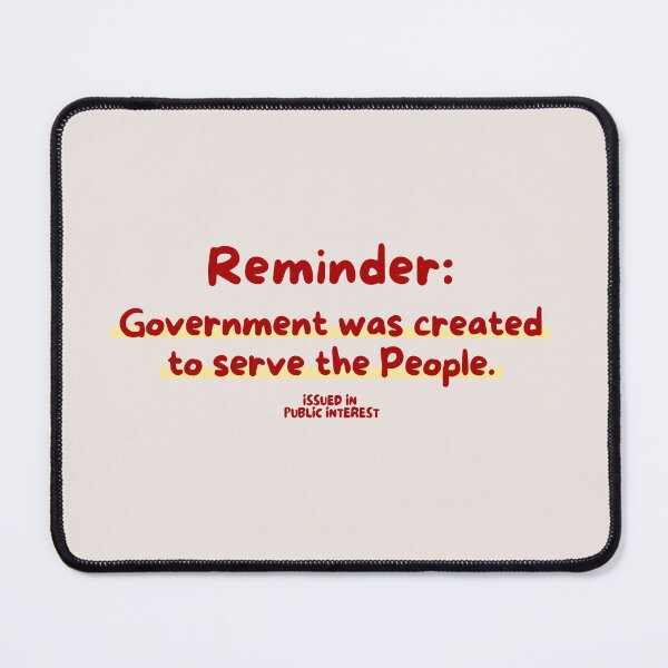 Item preview, Government was created to serve people designed and sold by MockingMad.