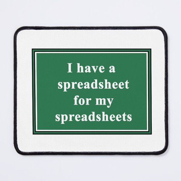 Item preview, I Have a Spreadsheet for my Spreadsheets designed and sold by ThePurpleFrog.