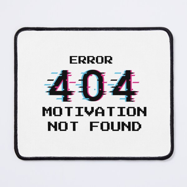 Item preview, ERROR MOTIVATION NOT FOUND designed and sold by MasterHansik.