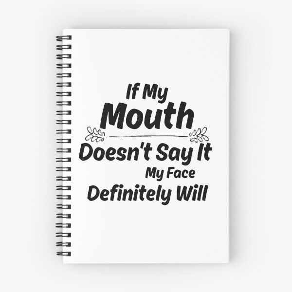 Item preview, If My Mouth Doesn't Say It My Face Definitely Will designed and sold by Hoffman-Design.