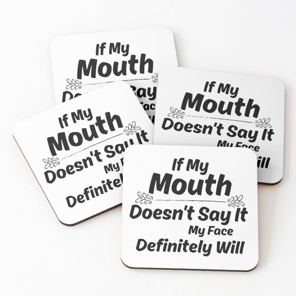Item preview, If My Mouth Doesn't Say It My Face Definitely Will designed and sold by Hoffman-Design.