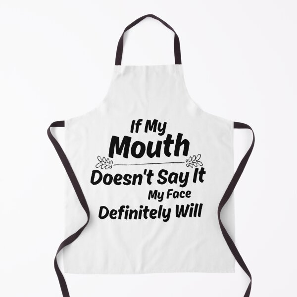 Item preview, If My Mouth Doesn't Say It My Face Definitely Will designed and sold by Hoffman-Design.