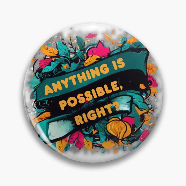 Item preview, Anything is Possible, Right? designed and sold by Zofia Sosnecka.