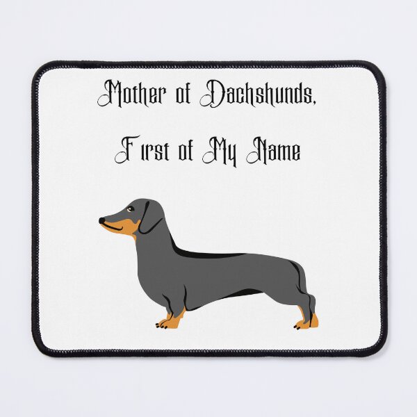 Item preview, Mother of Dachshunds, First of My Name designed and sold by Foxy Candy.