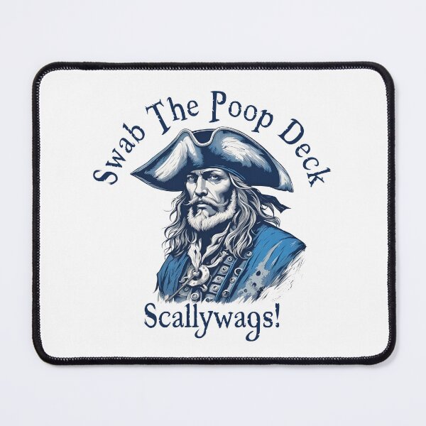 Item preview, Pirate Captain Swab The Poop Deck Scallywags! designed and sold by RowanGraphics.