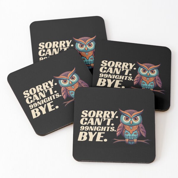 Item preview, Sorry Can’t 99 Nights Bye. In The Forest Owl Design Animal Humor designed and sold by ZACK ART.