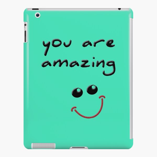 You are amazing! iPad Snap Case