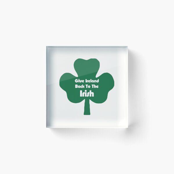 Item preview, Give Ireland Back designed and sold by skipat.
