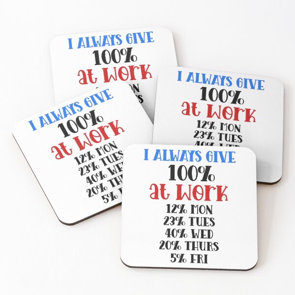 Item preview, Funny Work Quote – I Always Give 100% at Work designed and sold by SnarkyAndCo.
