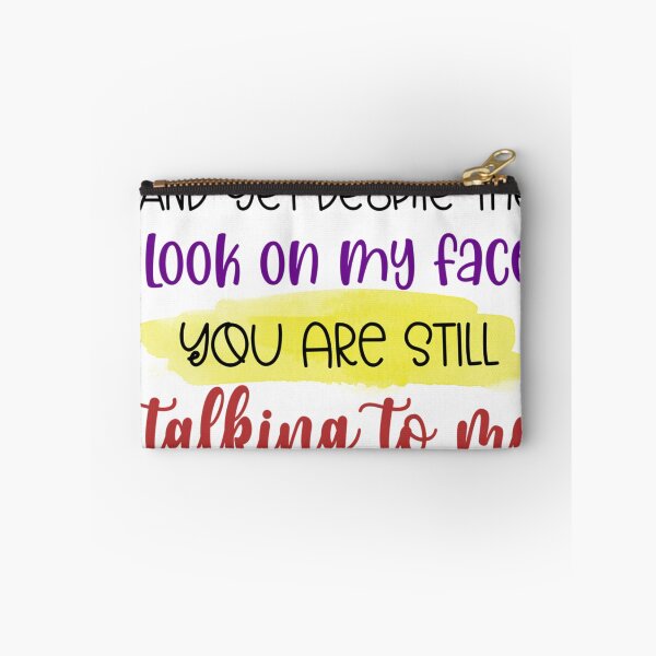 Item preview, Funny Sarcastic Quote – And Yet Despite the Look on My Face designed and sold by SnarkyAndCo.