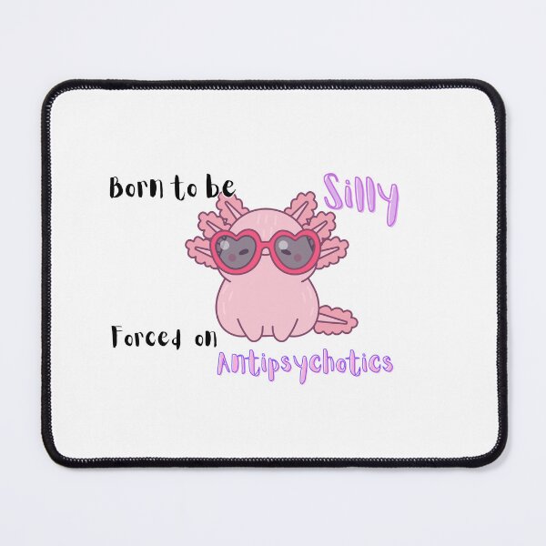 Item preview, Born to be Silly Forced on Antipsychotics -2 designed and sold by PoisonKissDeath.