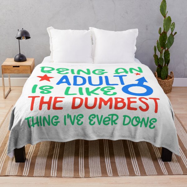Item preview, Funny Adulting Quote – Being an Adult Is Like the Dumbest Thing I’ve Ever Done designed and sold by SnarkyAndCo.