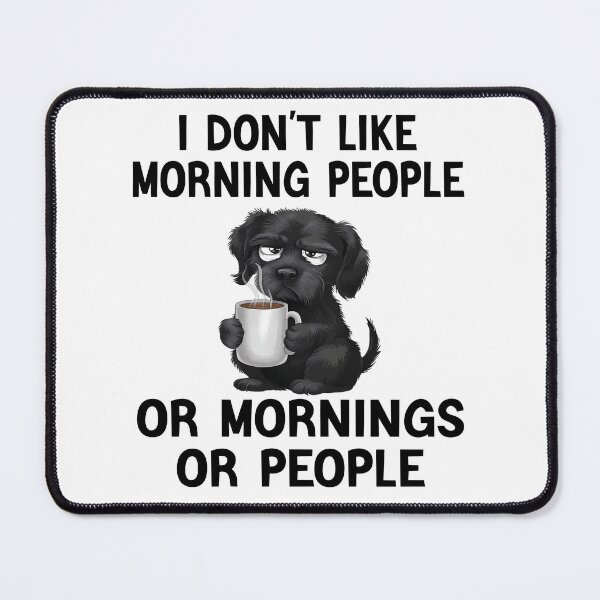 Item preview, I DON'T LIKE MORNING PEOPLE OR MORNINGS OR PEOPLE designed and sold by jakmax.
