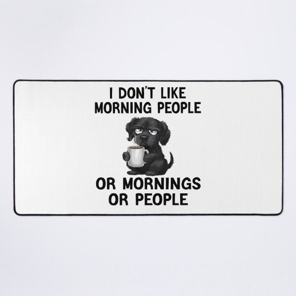 Item preview, I DON'T LIKE MORNING PEOPLE OR MORNINGS OR PEOPLE designed and sold by jakmax.
