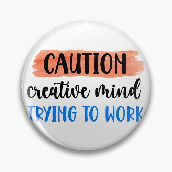 Item preview, Caution: Creative Mind Trying to Work – Funny Quote Design designed and sold by SnarkyAndCo.
