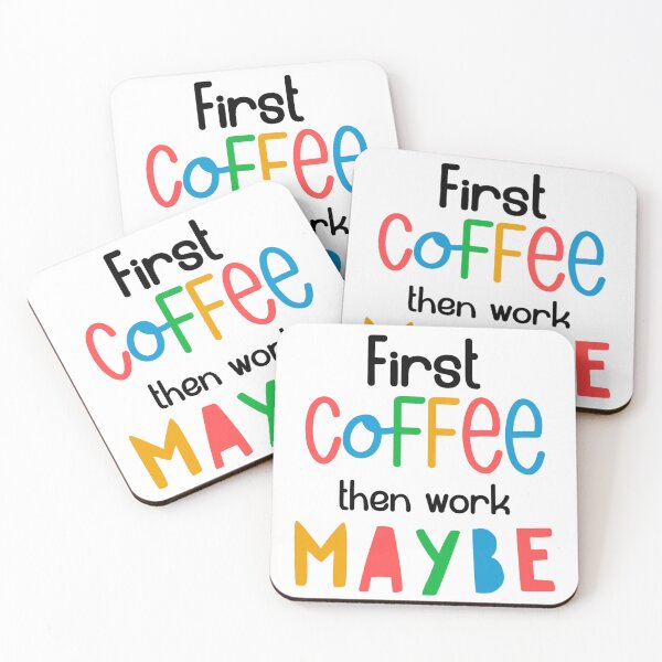 Item preview, First Coffee, Then Work… Maybe – Funny Coffee Quote designed and sold by SnarkyAndCo.