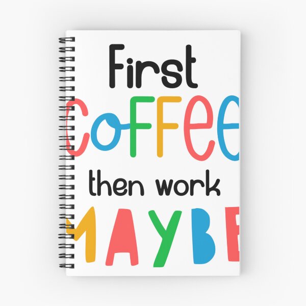 Item preview, First Coffee, Then Work… Maybe – Funny Coffee Quote designed and sold by SnarkyAndCo.