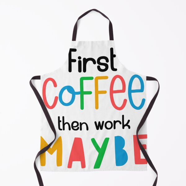 Item preview, First Coffee, Then Work… Maybe – Funny Coffee Quote designed and sold by SnarkyAndCo.