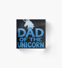 Dad of the Unicorn Father's Day Gift Acrylic Block