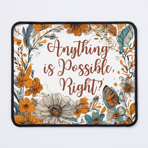 Item preview, Anything is Possible, Right? designed and sold by Zofia Sosnecka.